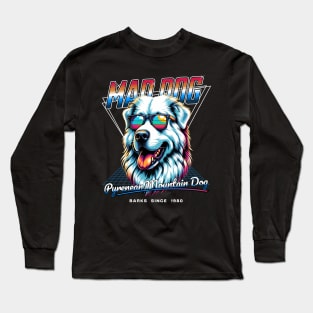 Mad Dog Pyrenean Mountain Dog Long Sleeve T-Shirt